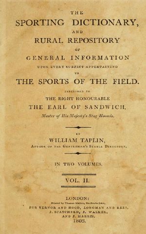 [Gutenberg 59291] • The Sporting Dictionary and Rural Repository, Volume 2 (of 2) / Of General Information upon Every Subject Appertaining to the Sports of the Field